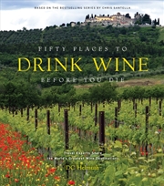Buy Fifty Places To Drink Wine Before You Die