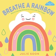 Buy Breathe A Rainbow (An Interactive Board Book)