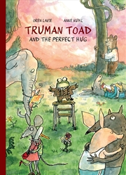 Buy Truman Toad And The Quest For The Perfect Hug