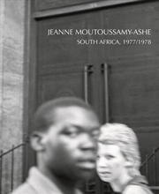 Buy Jeanne Moutoussamy-Ashe: South Africa 1977-78