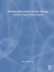 Buy Working with Parents in Play Therapy