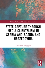 Buy State Capture Through Media Clientelism in Serbia and Bosnia and Herzegovina