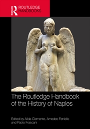 Buy The Routledge Handbook of the History of Naples since the Middle Ages