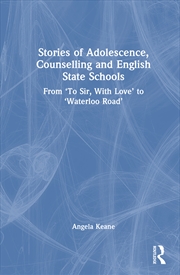 Buy Stories of Adolescence, Counselling and English State Schools