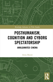 Buy Posthumanism, Cognition and Cyborg Spectatorship