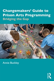 Buy Changemakers' Guide to Prison Arts Programming