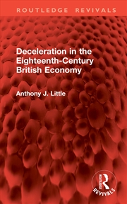 Buy Deceleration in the Eighteenth-Century British Economy