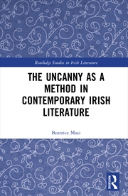 Buy The Uncanny as a Method in Contemporary Irish Literature
