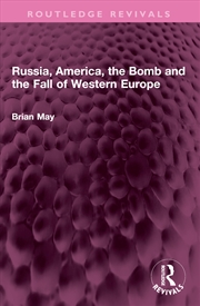 Buy Russia, America, the Bomb and the Fall of Western Europe