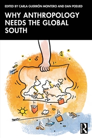 Buy Why Anthropology Needs the Global South