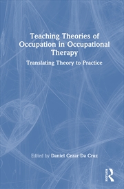 Buy Teaching Theories of Occupation in Occupational Therapy