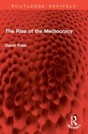 Buy The Rise of the Mediocracy