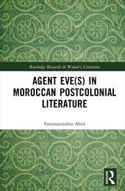 Buy Agent Eve(s) in Moroccan Postcolonial Literature