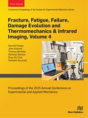 Buy Fracture, Fatigue, Failure, Damage Evolution and Thermomechanics & Infrared Imaging, Volume 4