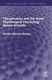Buy Theophrastus and the Greek Physiological Psychology Before Aristotle