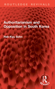 Buy Authoritarianism and Opposition in South Korea