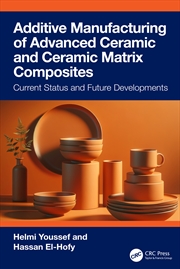 Buy Additive Manufacturing of Advanced Ceramic and Ceramic Matrix Composites