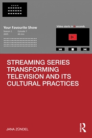 Buy Streaming Series Transforming Television and its Cultural Practices