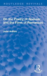 Buy On the Poetry of Spenser and the Form of Romances