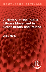 Buy A History of the Public Library Movement in Great Britain and Ireland