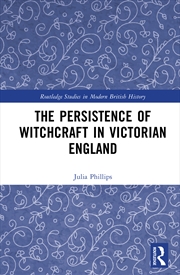 Buy The Persistence of Witchcraft in Victorian England