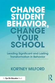 Buy Change Student Behavior, Change Your School