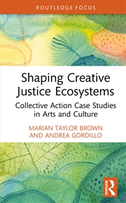 Buy Shaping Creative Justice Ecosystems