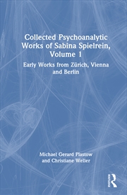 Buy Collected Psychoanalytic Works of Sabina Spielrein, Volume 1