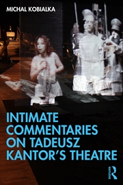 Buy Intimate Commentaries on Tadeusz Kantor’s Theatre