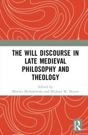 Buy The Will Discourse in Late Medieval Philosophy and Theology