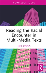 Buy Reading the Racial Encounter in Multi-Media Texts