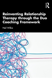 Buy Reinventing Relationship Therapy Through the Duo Coaching Framework