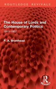 Buy The House of Lords and Contemporary Politics