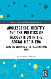 Buy Adolescence, Identity, and the Politics of Recognition in the Social Media Era