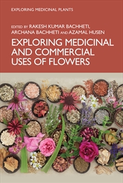 Buy Exploring Medicinal and Commercial Uses of Flowers
