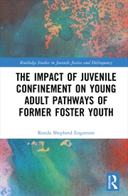 Buy The Impact of Juvenile Confinement on Young Adult Pathways of Former Foster Youth
