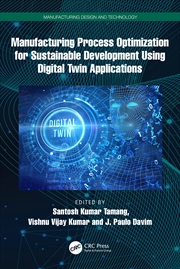 Buy Manufacturing Process Optimization for Sustainable Development Using Digital Twin Applications