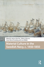 Buy Material Culture in the Swedish Navy, c. 1450-1850