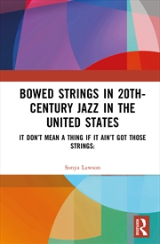 Buy Bowed Strings in 20th-Century Jazz in the United States
