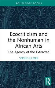 Buy Ecocriticism and the Nonhuman in African Arts