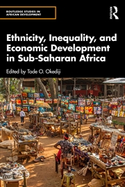 Buy Ethnicity, Inequality, and Economic Development in Sub-Saharan Africa