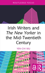Buy Irish Writers and The New Yorker in the Mid-Twentieth Century
