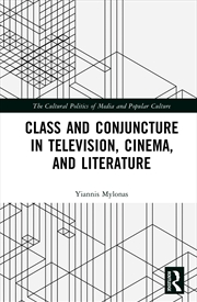 Buy Class and Conjuncture in Television, Cinema, and Literature