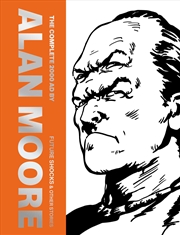 Buy The Complete 2000 AD By Alan Moore: Future Shocks & Other Stories