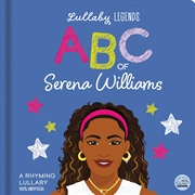 Buy Lullaby Legends: ABC of Serena Williams