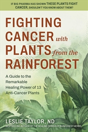 Buy Fighting Cancer with Plants from the Rainforest