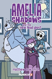 Buy Amelia Shadows and the New Head Ghost