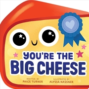 Buy You're the Big Cheese (A Shaped Novelty Board Book for Toddlers)