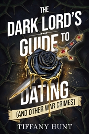 Buy The Dark Lord's Guide to Dating (and Other War Crimes)