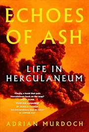 Buy Echoes of Ash: Life in Herculaneum
